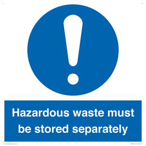 Hazardous Waste Must Be Stored Separately Sign